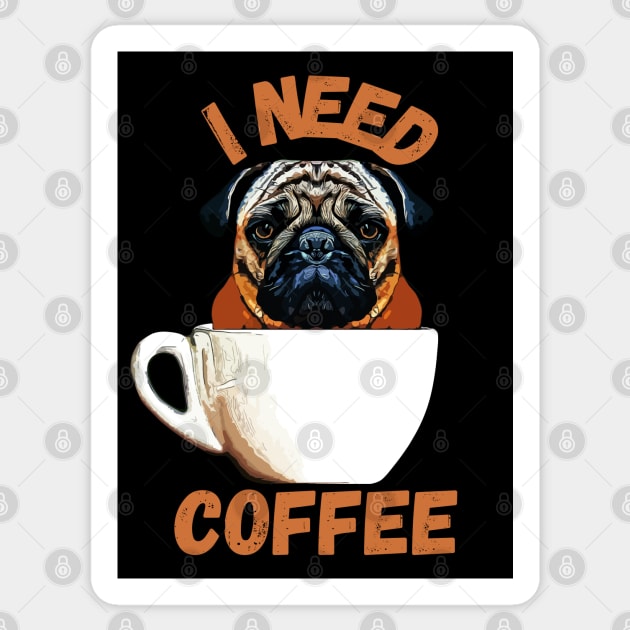 Pug Dog I Need Coffee Sticker by ardp13